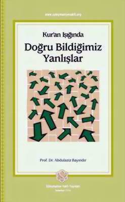 Kuran Işığında-Doğru Bildiğimiz Yanlışlar