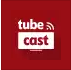 Tubecast